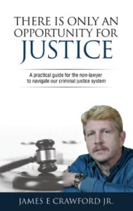 There Is Only an Opportunity for Justice, by Jim Crawford Esq.